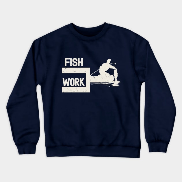 Vintage Work or Fish Fishing Bracket Crewneck Sweatshirt by Etopix